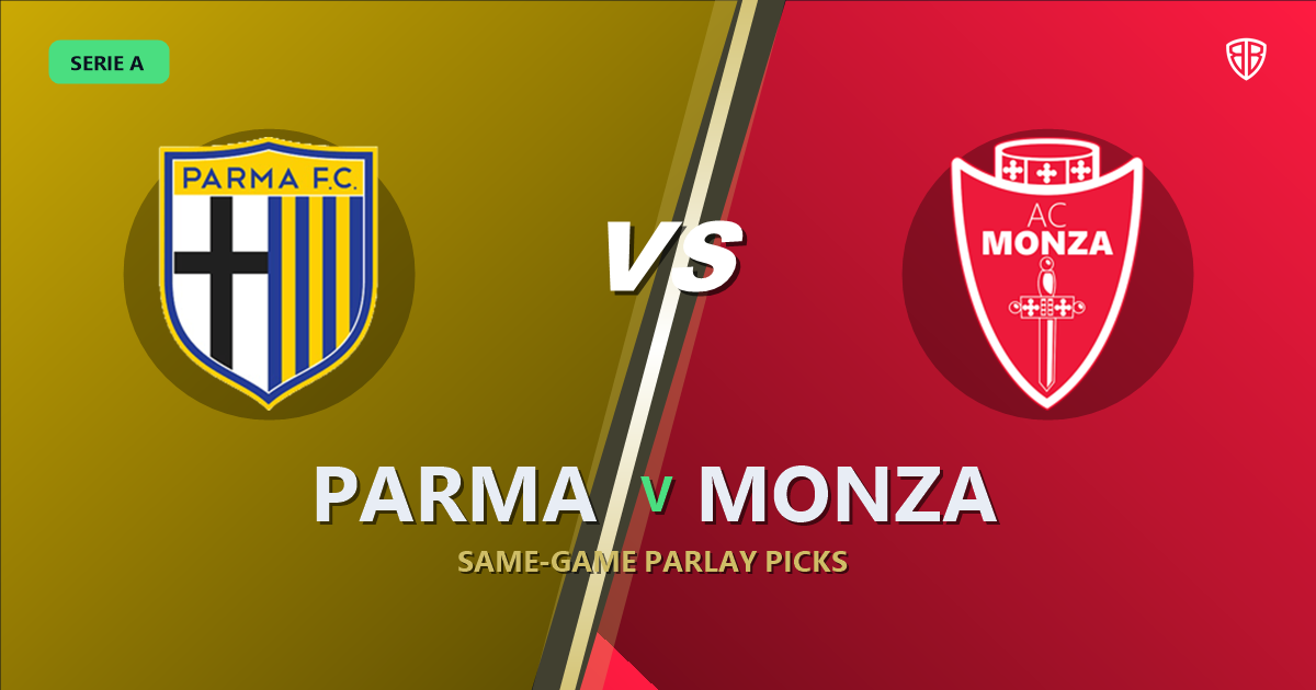 Parma vs Monza Prediction & Same Game Parlay picks Value Parlay: Analytics Breakdown