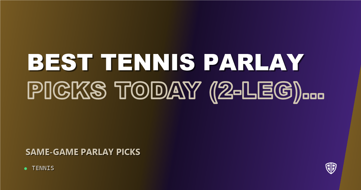 Best Tennis Parlay Picks Today, Monday 08/17 (2-Leg) Best Bets