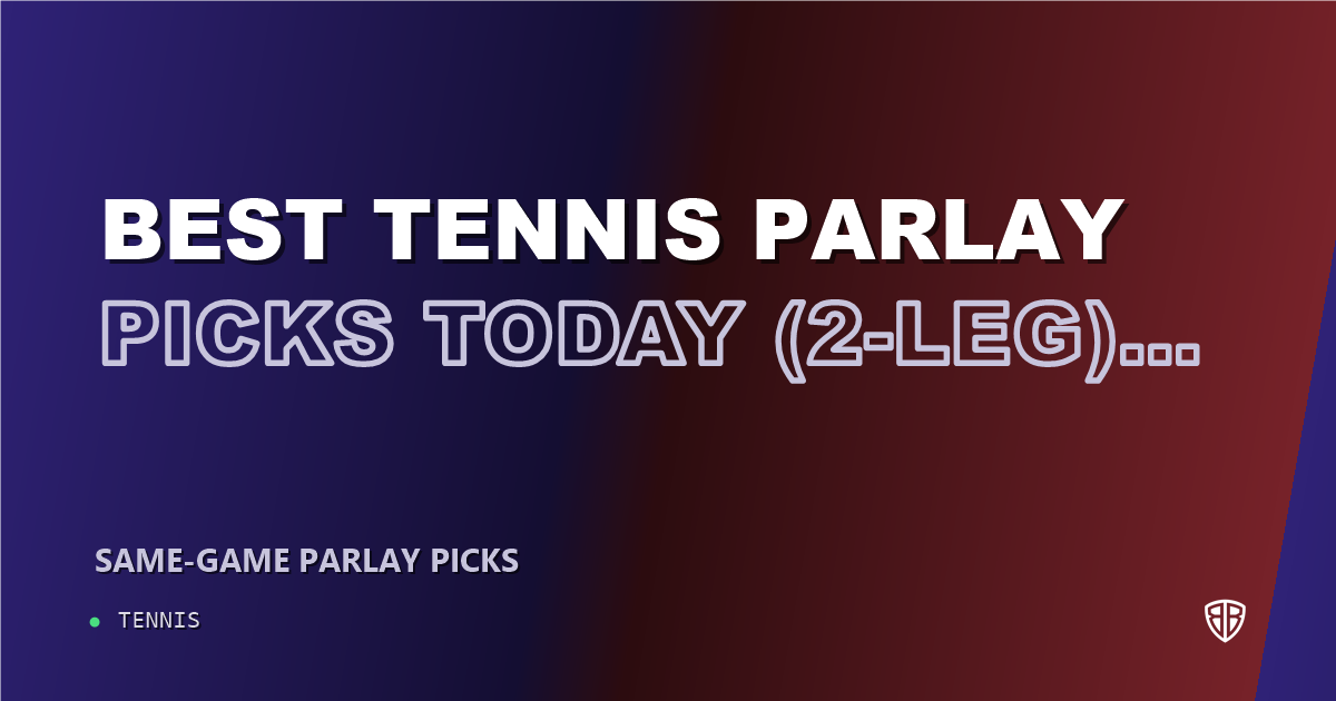 Best Tennis Parlay Picks Today, Tuesday 08/18 (2-Leg) Best Bets