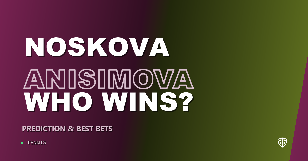 Linda Noskova vs Amanda Anisimova Prediction & Picks: Odds Analysis & Top Props