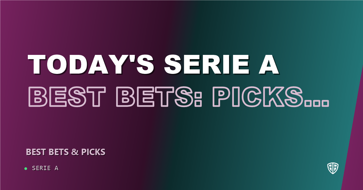 Today's Serie A Best Bets: Picks, Predictions and Odds for ALL Games on Thursday 09/03
