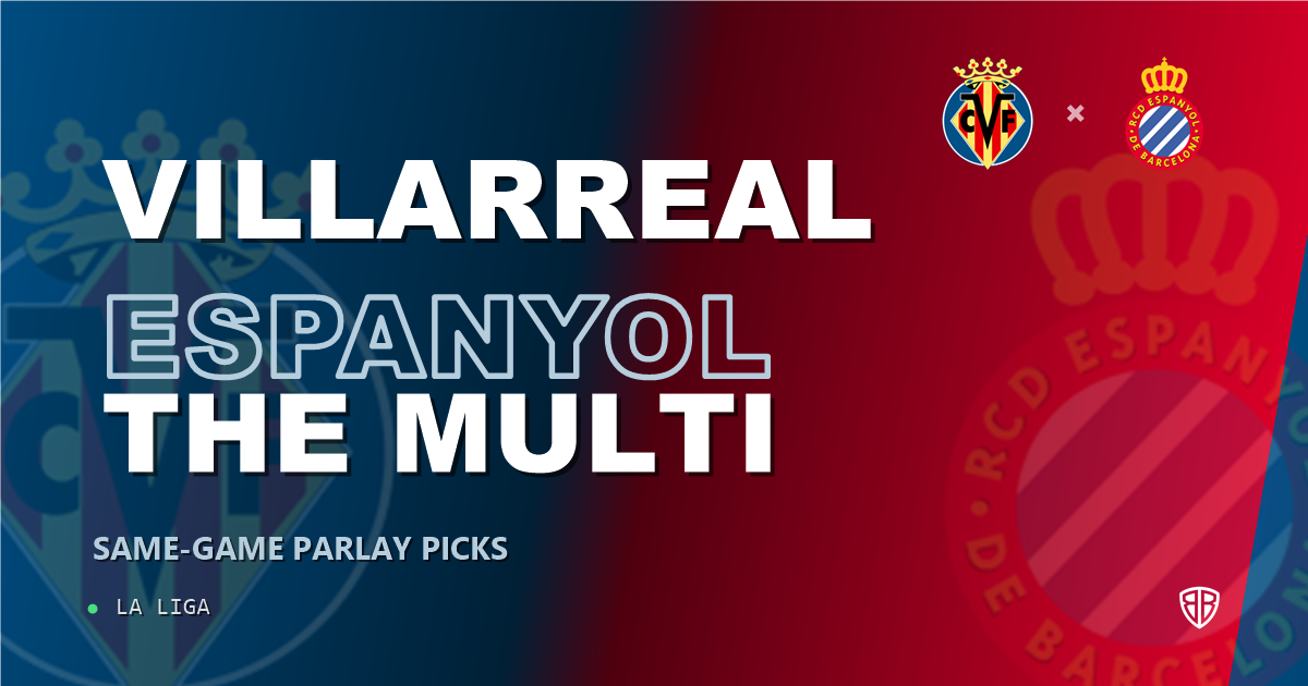 Villarreal vs Espanyol Prediction & Same Game Parlay picks