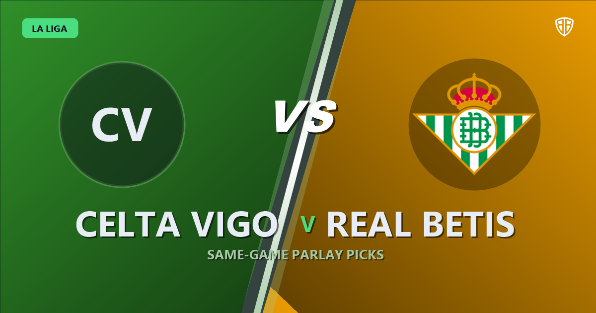 Celta Vigo vs Real Betis Prediction & Same Game Parlay picks