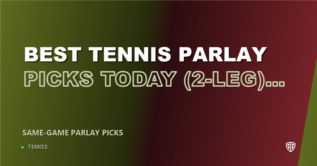 Best Tennis Parlay Picks Today, Friday 08/21 (2-Leg) Power Play