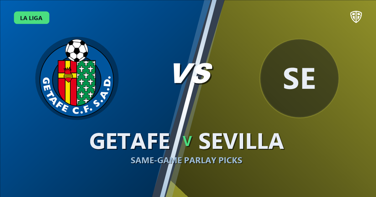 Getafe vs Sevilla Prediction & Same Game Parlay picks