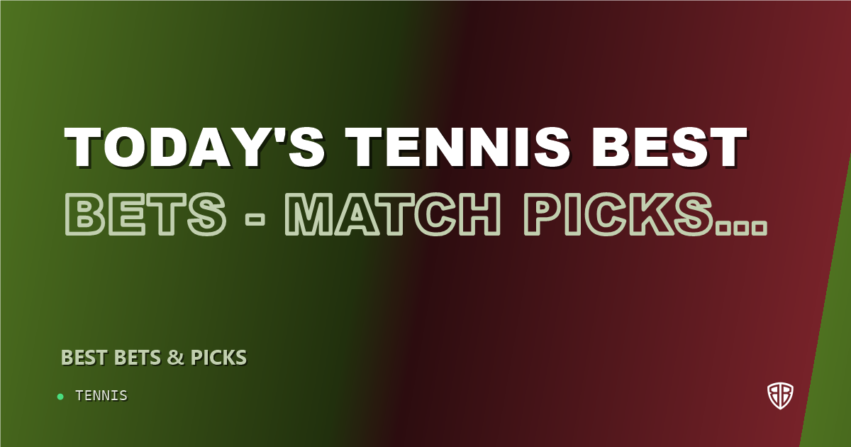 Today's Tennis Best Bets - Match Picks, In Plain English
