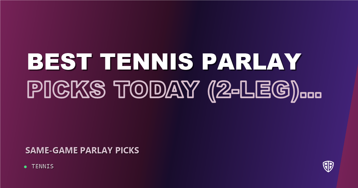 Best Tennis Parlay Picks Today, Monday 08/24 (2-Leg) Power Play