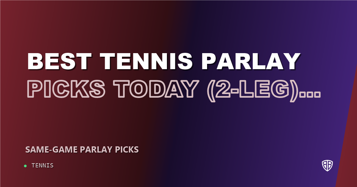 Best Tennis Parlay Picks Today, Tuesday 08/25 (2-Leg) Power Play