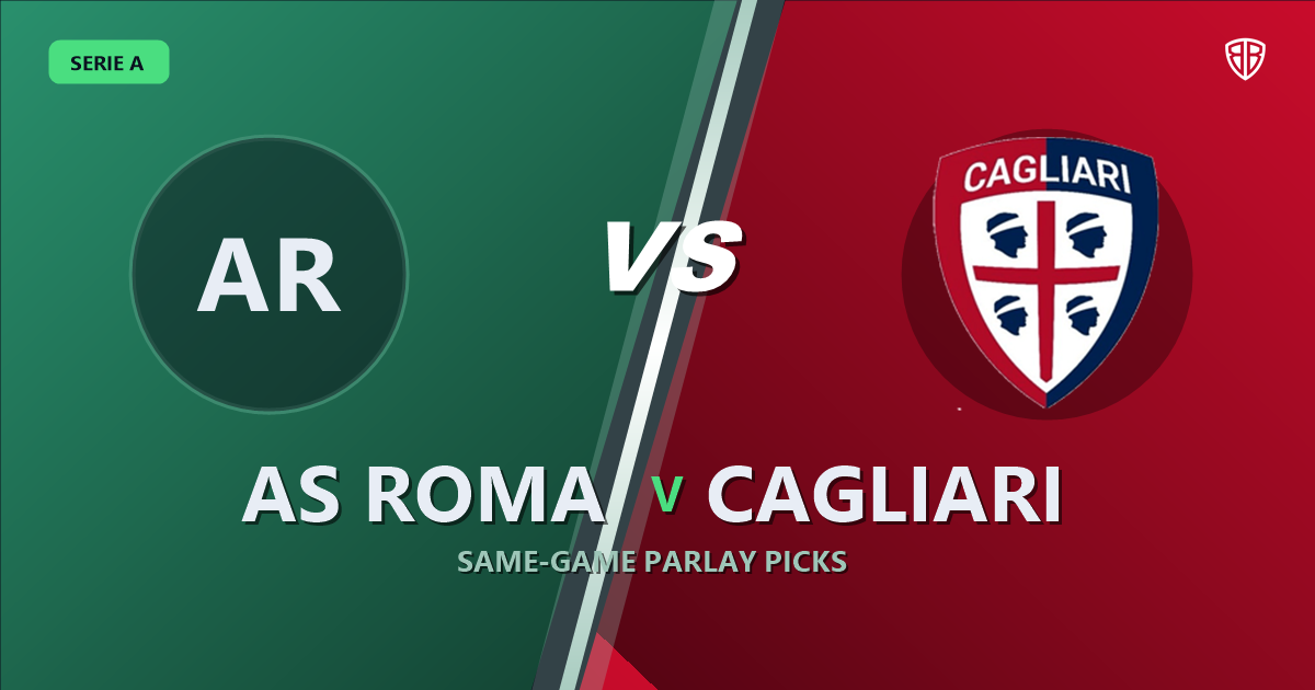 AS Roma vs Cagliari Prediction & Same Game Parlay picks