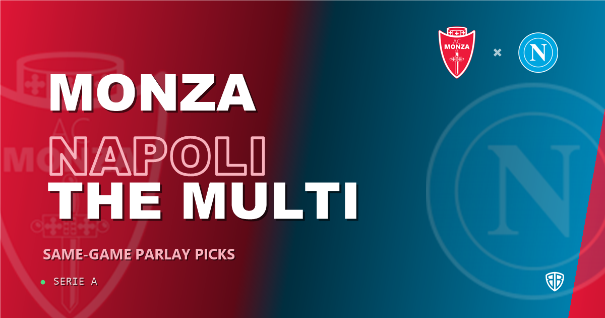 Monza vs Napoli Prediction & Same Game Parlay picks