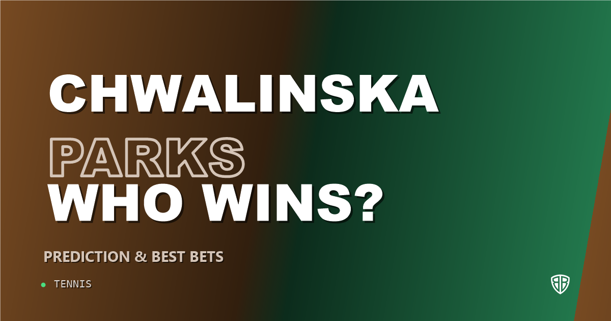 Maja Chwalinska vs Alycia Parks Prediction & Picks: High-Value Opportunity