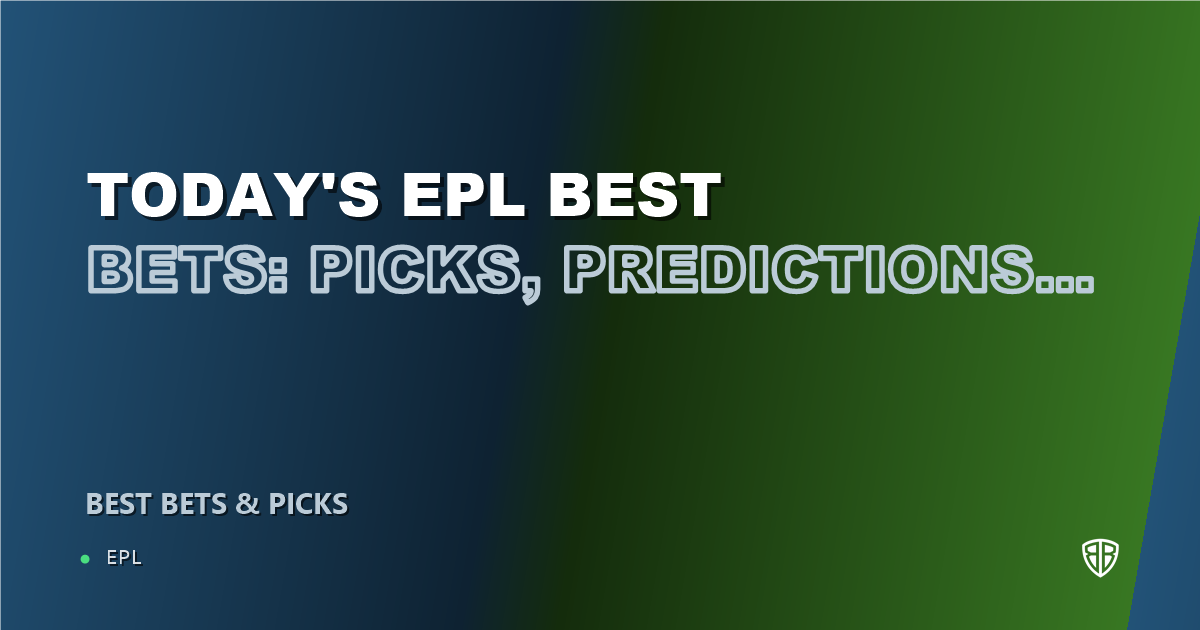 Today's EPL Best Bets: Picks, Predictions and Odds (Sunday 10/25 EPL Slate)