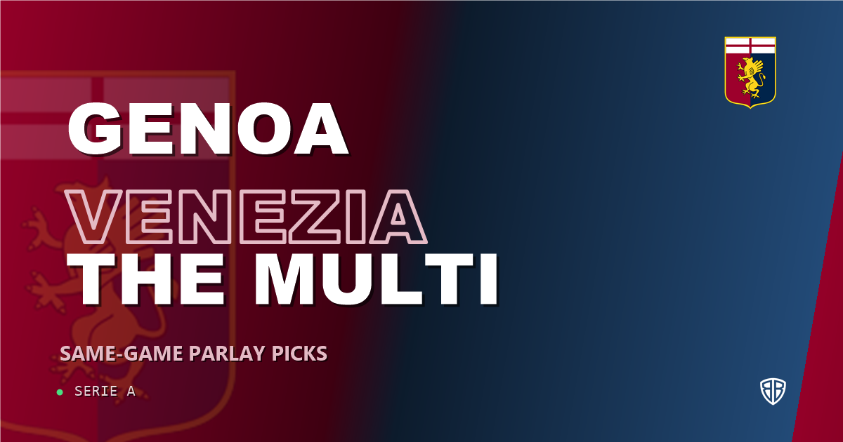 Genoa vs Venezia Prediction & Same Game Parlay picks