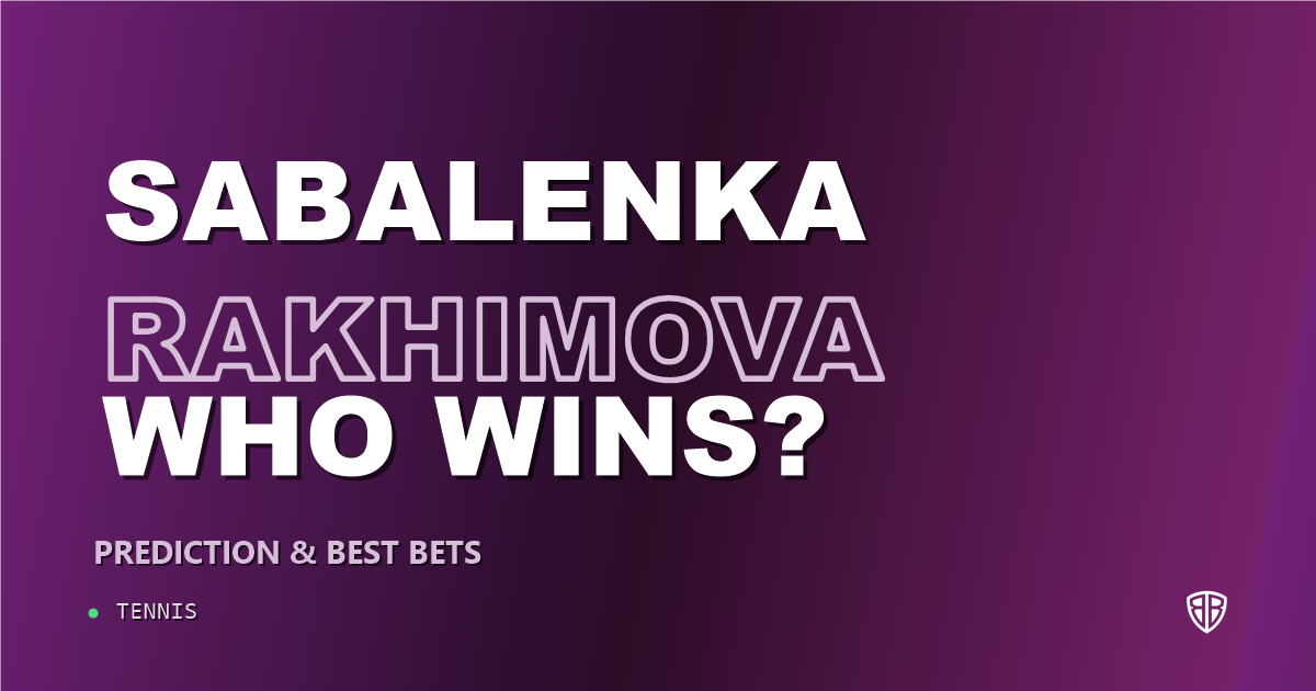 Aryna Sabalenka vs Kamilla Rakhimova Prediction & Picks: Stat-Based Insights