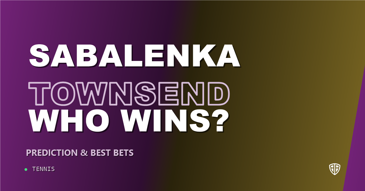 Aryna Sabalenka vs Taylor Townsend Prediction & Picks: Stat-Based Insights