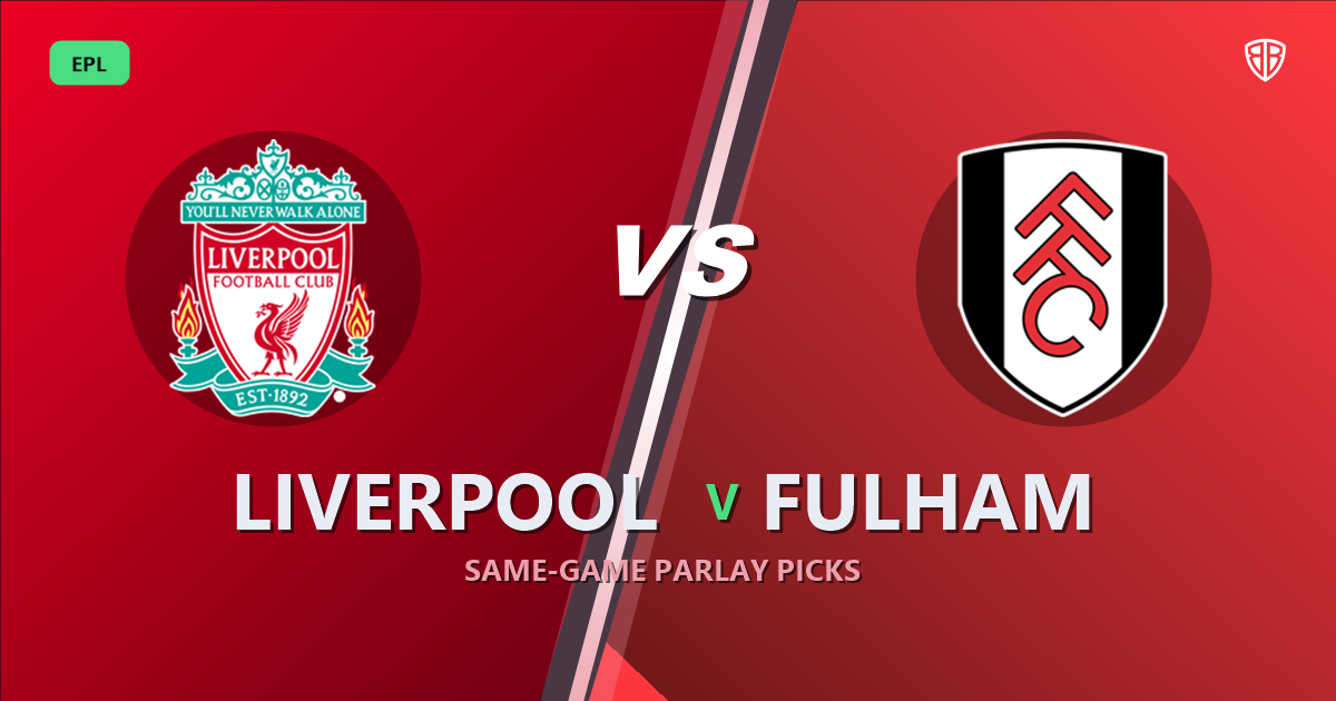 Liverpool vs Fulham Prediction & Same Game Parlay picks Top SGP: Our Expert EPL Analysis