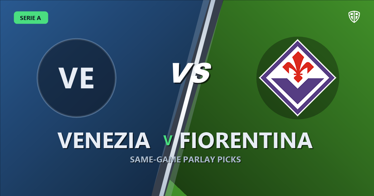 Venezia vs Fiorentina Prediction & Same Game Parlay picks Top SGP: High-Value Opportunity