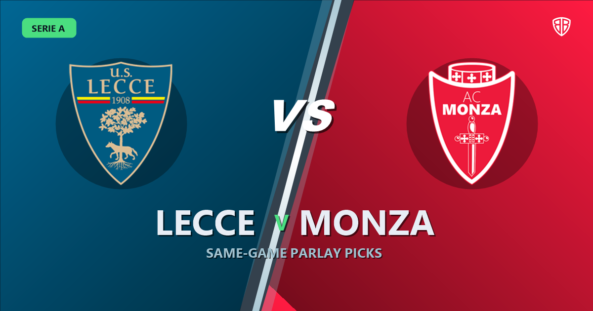 Lecce vs Monza Prediction & Same Game Parlay picks Top SGP: Analytics Breakdown