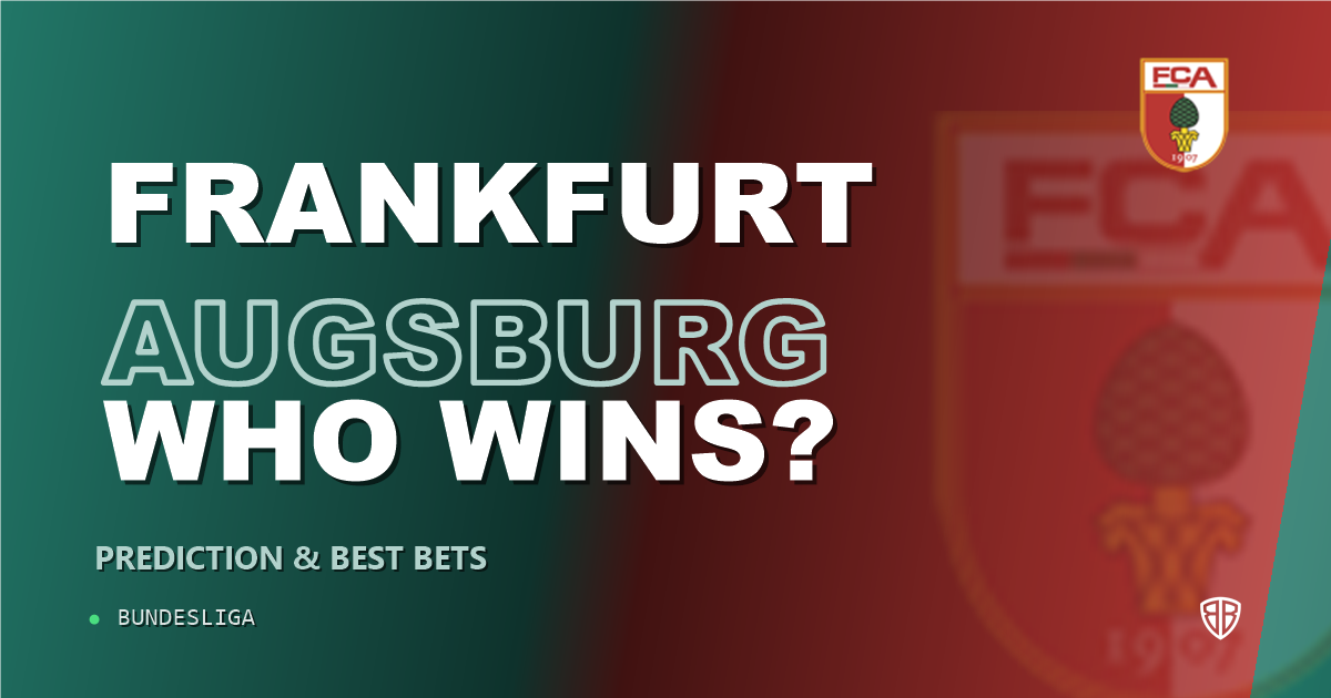 Eintracht Frankfurt vs Augsburg Prediction & Picks (Bundesliga) (Noahkai Banks Key Factor): Winning Game Angles