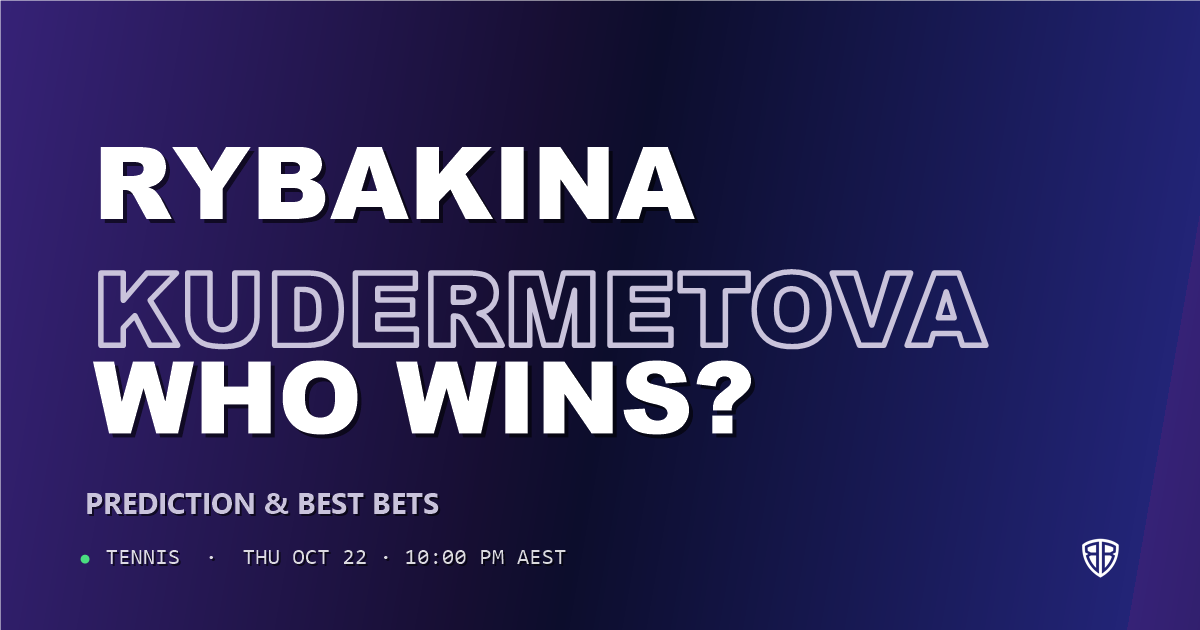 Elena Rybakina vs Polina Kudermetova Prediction & Picks, October 22, 2026