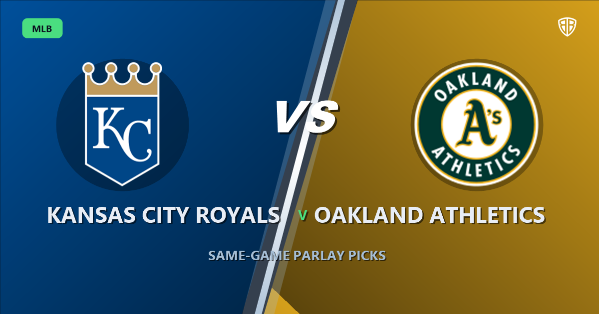 Kansas City Royals vs Oakland Athletics Prediction & Same Game Parlay picks Top SGP: Our Expert MLB Analysis