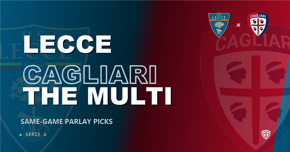 Lecce vs Cagliari Prediction & Same Game Parlay picks Top SGP: Our Expert Serie A Analysis