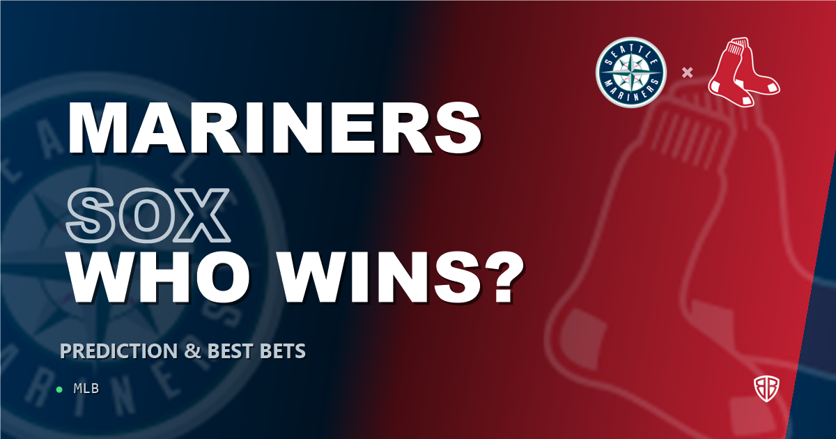 Seattle Mariners vs Boston Red Sox Prediction & Picks: Winning Game Angles