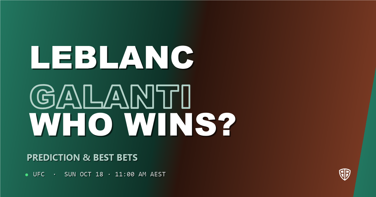 Julien LeBlanc vs Nick Galanti Prediction & Picks