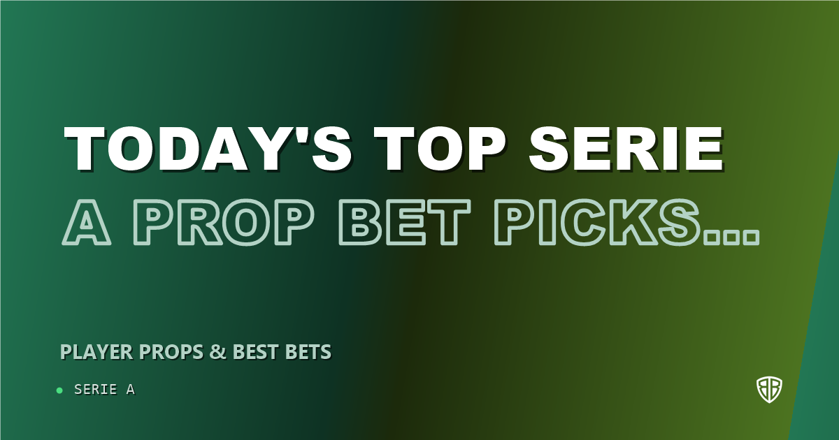 Today's Top Serie A Prop Bet Picks & Predictions, Monday 09/07 (Antonino Gallo Highlights): Finding the Edge