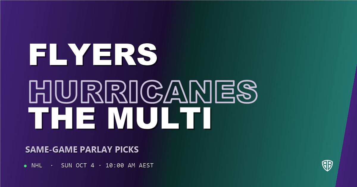 Philadelphia Flyers vs Carolina Hurricanes Prediction & Same Game Parlay picks (Value Parlay): Our Expert Analysis