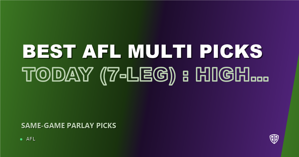 Best AFL Multi Picks Today, Wednesday 07/09 (7-Leg): High Probability Plays