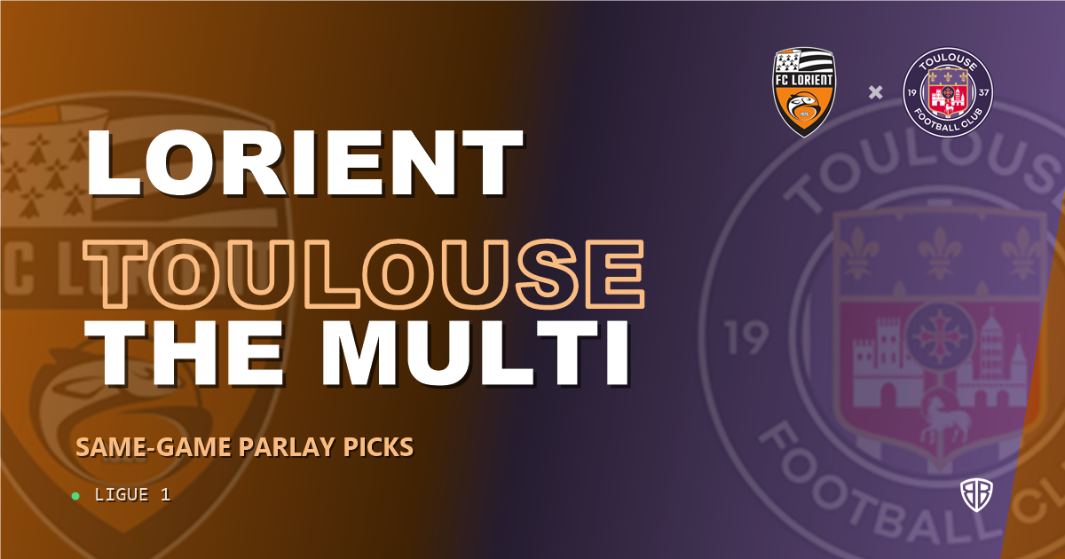 Lorient vs Toulouse Prediction & Same Game Parlay picks Value Parlay: High-Value Opportunity
