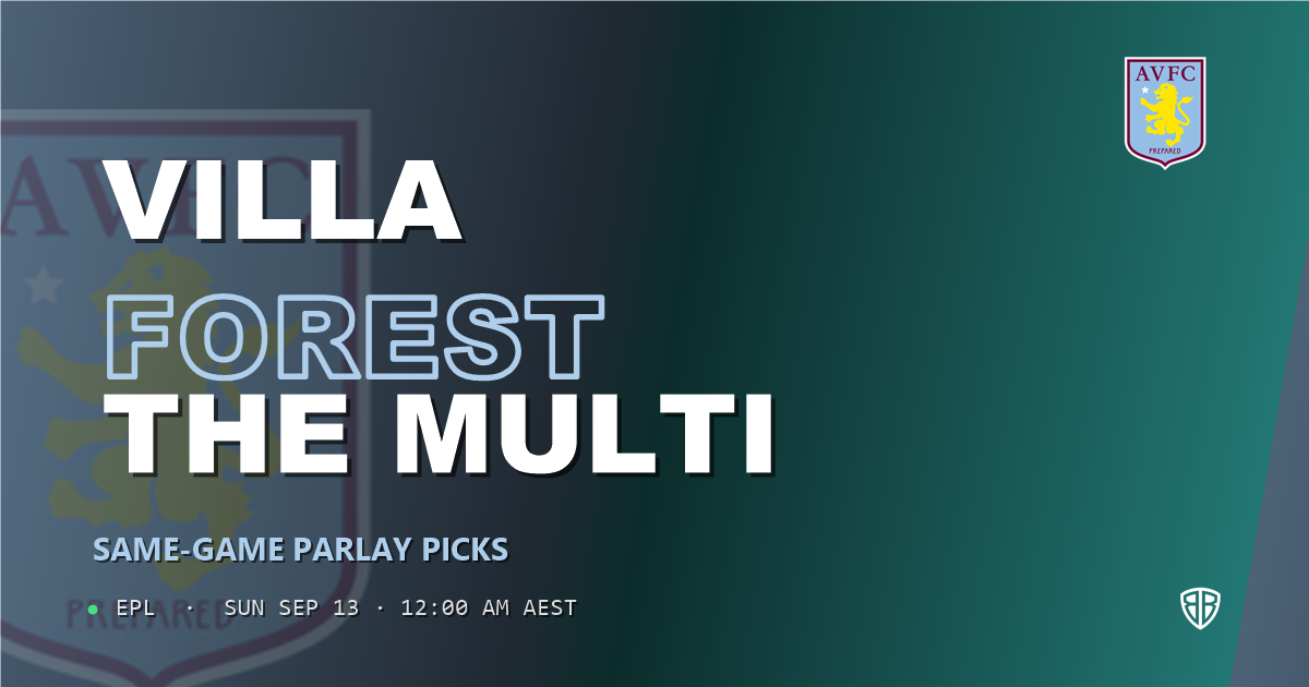Aston Villa vs Nottingham Forest Prediction & Same Game Parlay picks Value Parlay: Analytics Breakdown