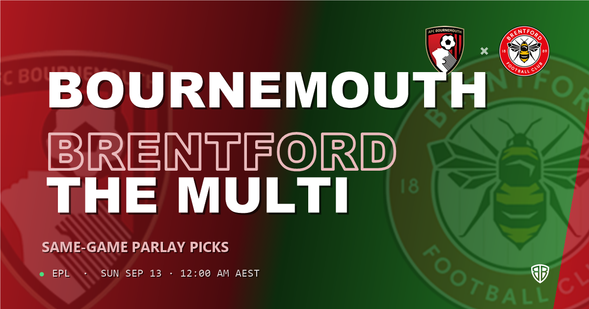 Bournemouth vs Brentford Prediction & Same Game Parlay picks Top SGP: High-Value Opportunity