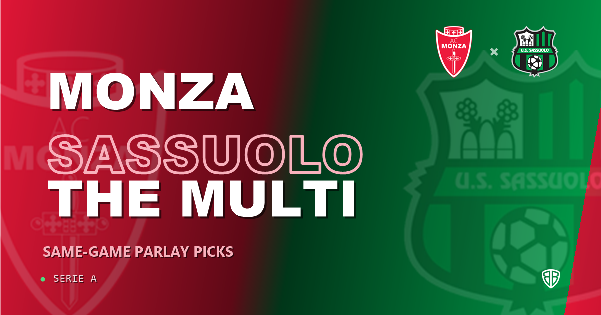 Monza vs Sassuolo Prediction & Same Game Parlay picks Top SGP: Analytics Breakdown