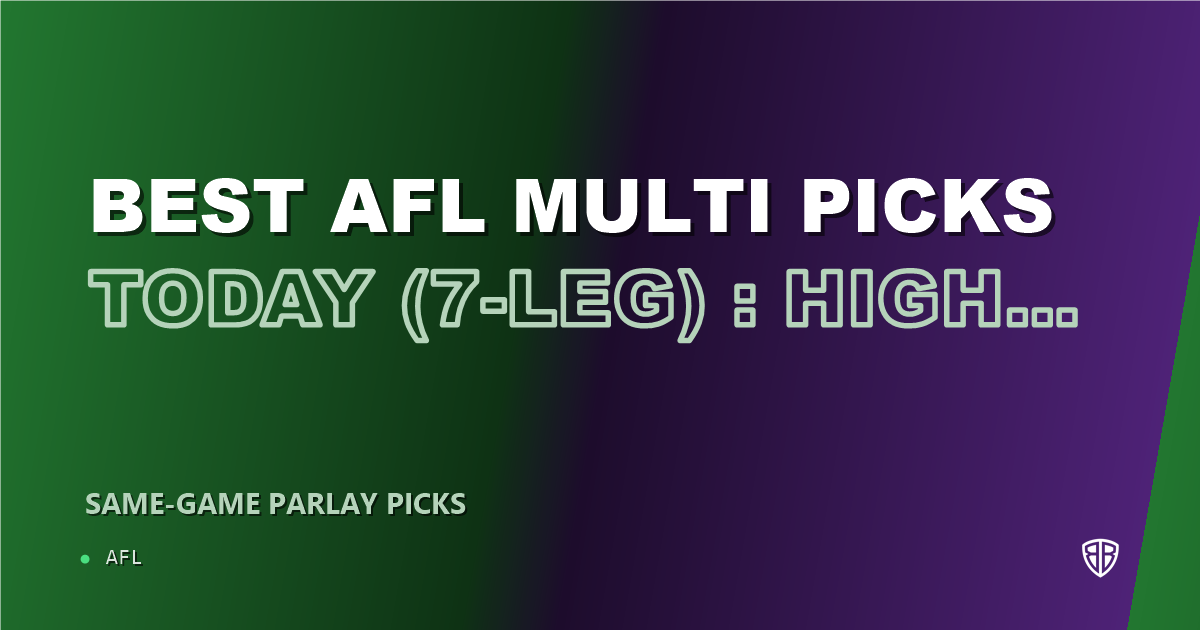 Best AFL Multi Picks Today, Wednesday 07/16 (7-Leg): High Probability Plays