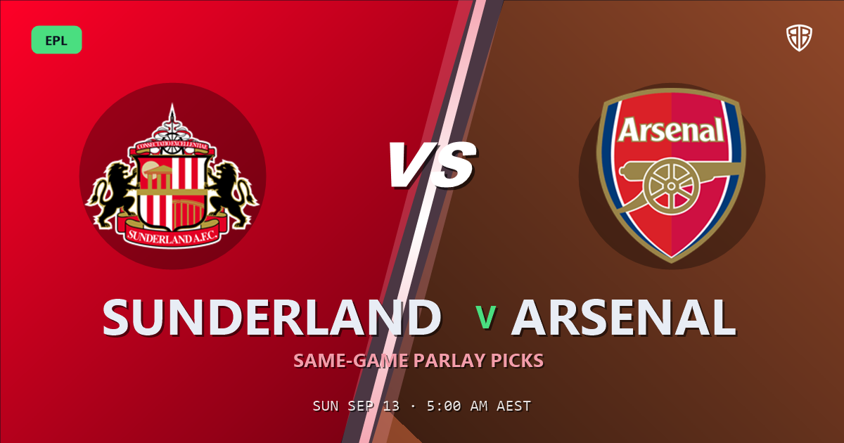 Sunderland vs Arsenal Prediction & Same Game Parlay picks Top SGP: Smart Betting Angles