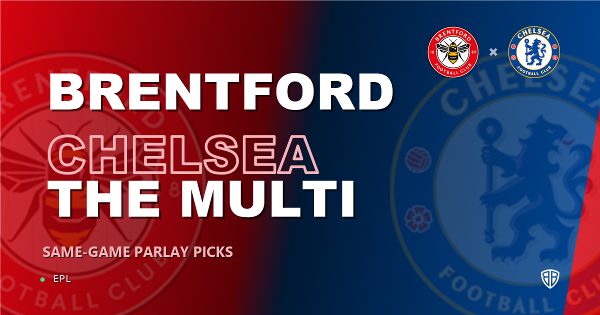 Brentford vs Chelsea Prediction & Same Game Parlay picks Value Parlay: Analytics Breakdown
