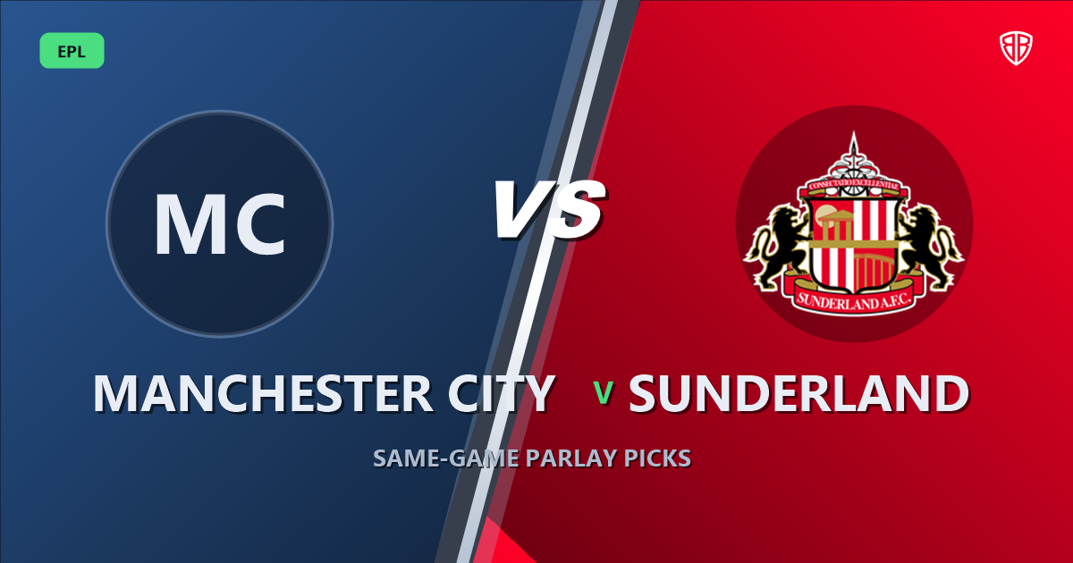 Manchester City vs Sunderland Prediction & Same Game Parlay picks Key Insights: Smart Betting Angles