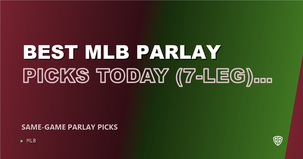 Best MLB Parlay Picks Today, Wednesday 06/25 (7-Leg): Expert MLB Selections