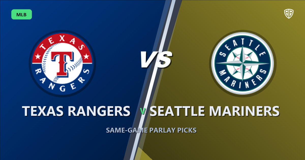 Texas Rangers vs Seattle Mariners Prediction & Same Game Parlay picks Top SGP: Don't Miss These MLB Odds