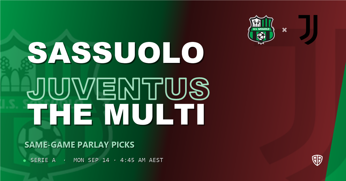 Sassuolo vs Juventus Prediction & Same Game Parlay picks Top SGP: Smart Betting Angles