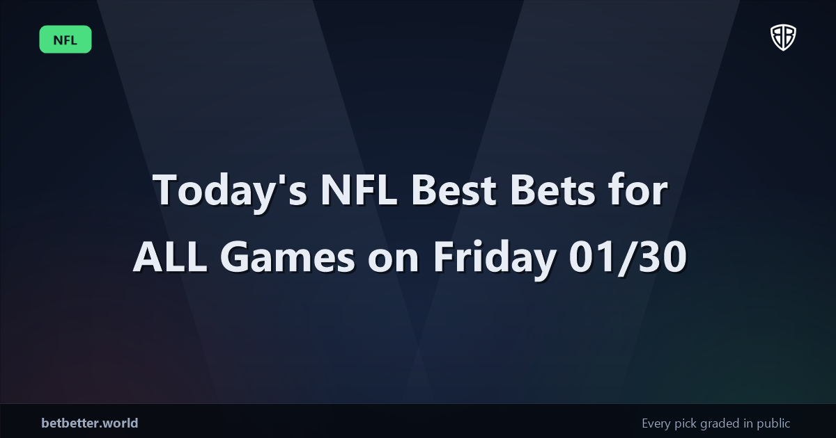 Today's NFL Best Bets for ALL Games on Friday 01/30