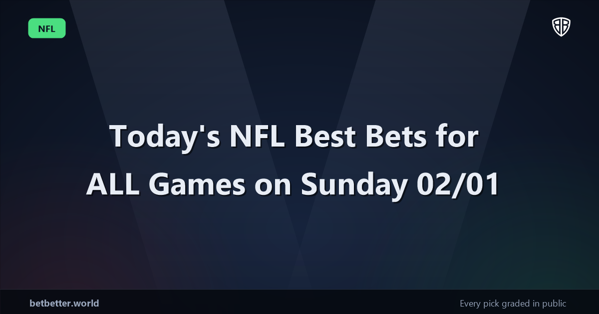 Today's NFL Best Bets for ALL Games on Sunday 02/01