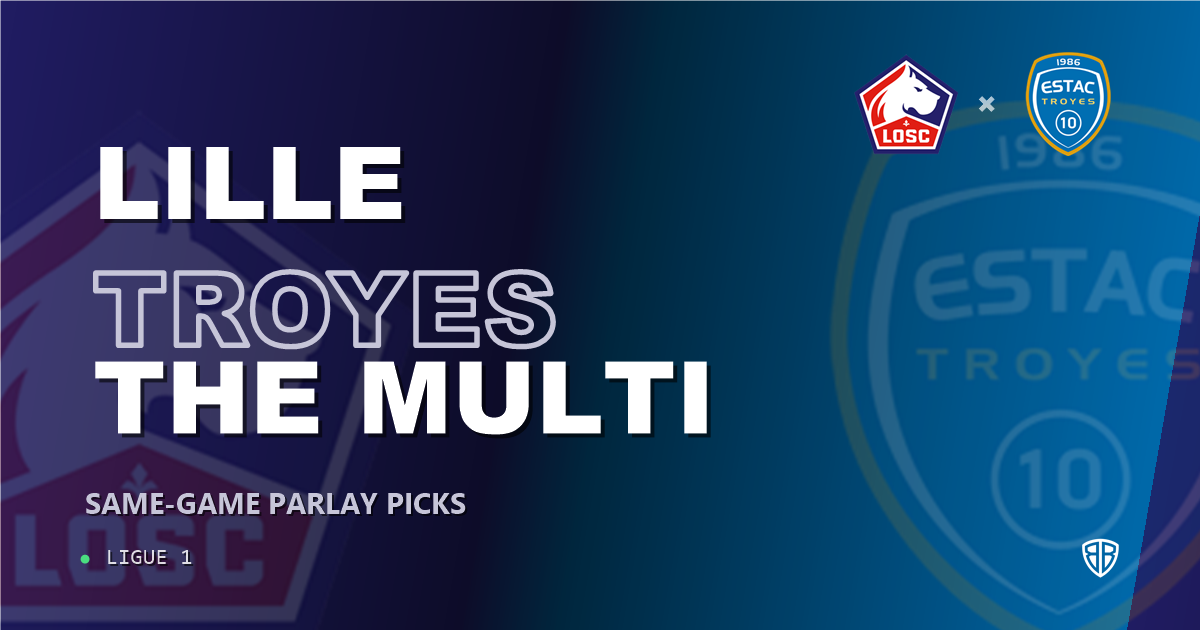 Lille vs Troyes Prediction & Same Game Parlay picks Top SGP: Analytics Breakdown