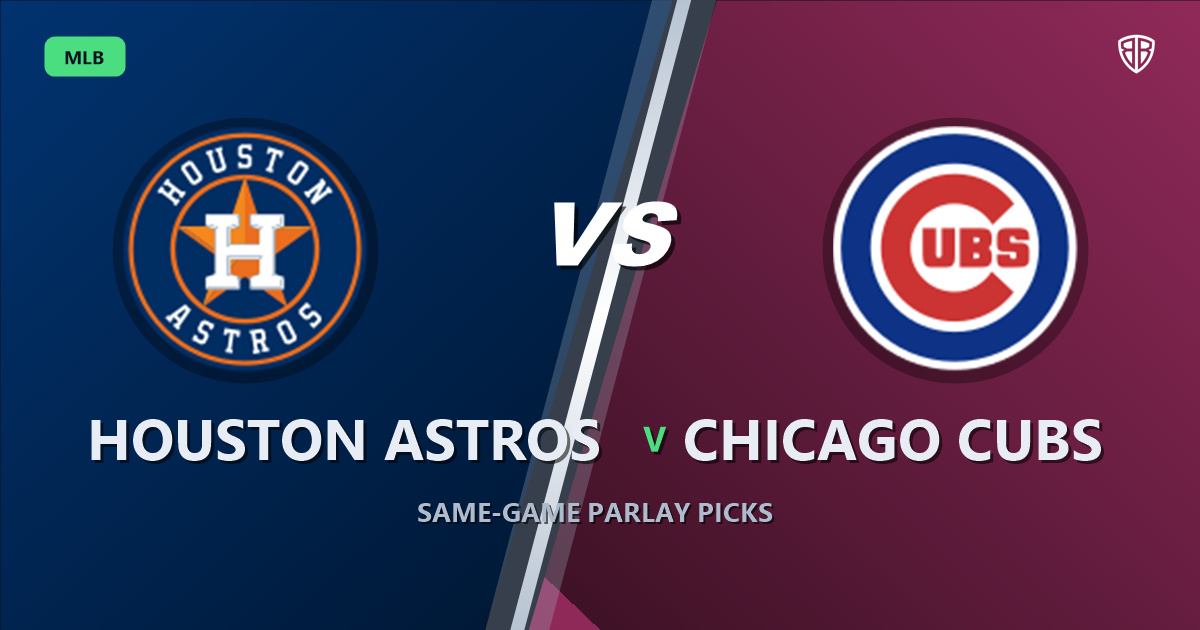 Houston Astros vs Chicago Cubs Prediction & Same Game Parlay picks Key Insights: MLB Analytics Breakdown