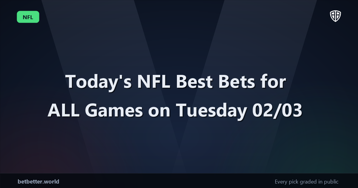 Today's NFL Best Bets for ALL Games on Tuesday 02/03