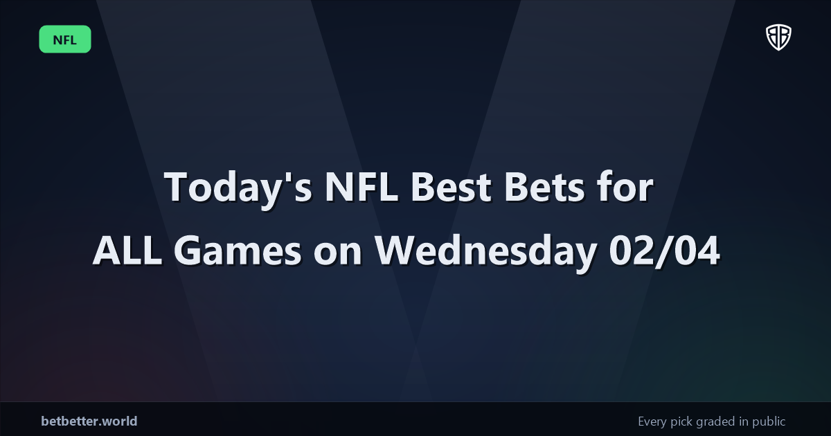 Today's NFL Best Bets for ALL Games on Wednesday 02/04