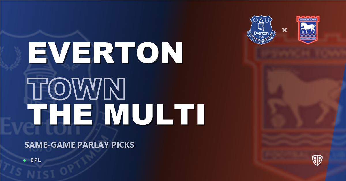 Everton vs Ipswich Town Prediction & Same Game Parlay picks Top SGP: Our Expert EPL Analysis