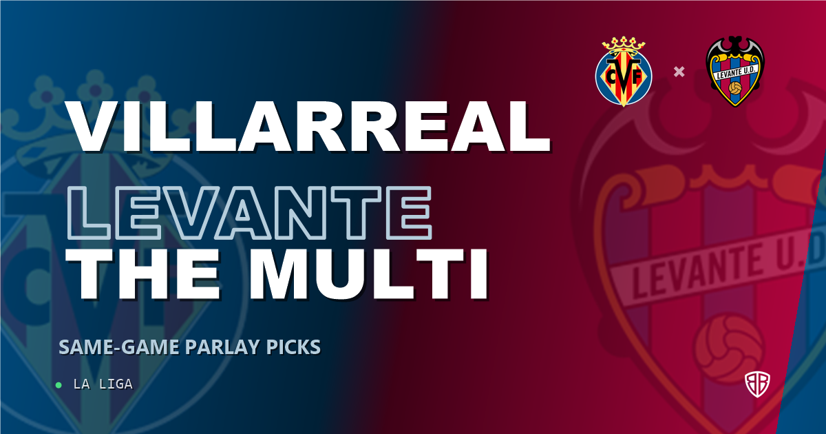 Villarreal vs Levante Prediction & Same Game Parlay picks Value Parlay: Analytics Breakdown